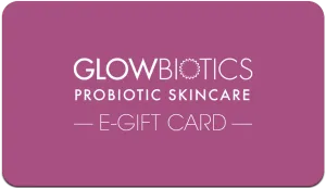 GLOWBIOTICS E-GIFT CARD